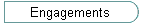 Engagments